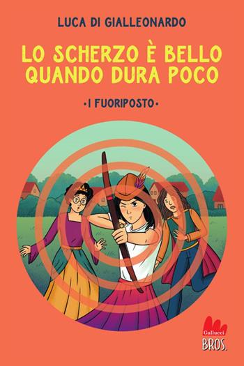 Lo scherzo è bello quando dura poco. I fuoriposto - Luca Di Gialleonardo - Libro Gallucci Bros 2025, Young | Libraccio.it