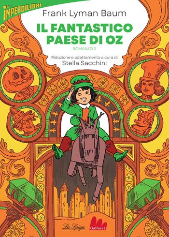 Il fantastico paese di Oz. Vol. 2 - L. Frank Baum - Libro Gallucci La Spiga 2025, Imperdilibri | Libraccio.it