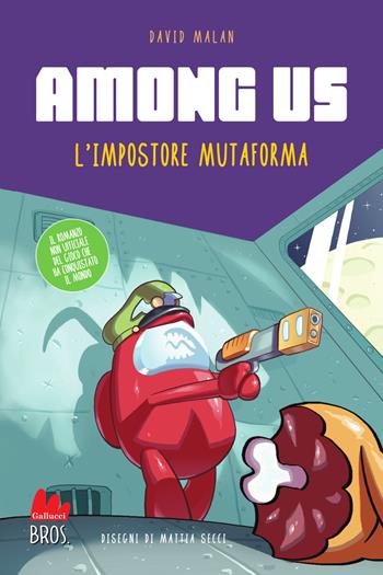 Among us. L'impostore mutaforma - David Malan, Secci - Libro Gallucci Bros 2025, Libri gioco | Libraccio.it