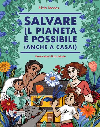 Salvare il pianeta è possibile (anche a casa!) - Silvia Teodosi - Libro Gallucci Bros 2025, Aggiornamenti | Libraccio.it