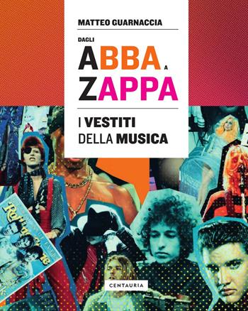 Dagli Abba a Zappa. I vestiti della musica - Matteo Guarnaccia - Libro Glifi Gallucci 2025, Sounds good! | Libraccio.it
