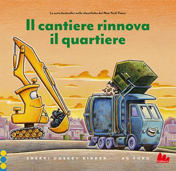 Il cantiere rinnova il quartiere - Sherri Duskey Rinker, Tom Lichtenheld - Libro Gallucci 2025, Illustrati | Libraccio.it