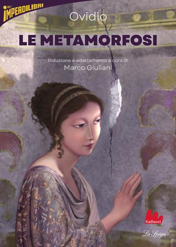 Le metamorfosi - P. Nasone Ovidio - Libro Gallucci La Spiga 2025, Imperdilibri | Libraccio.it