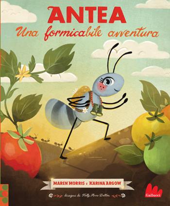 Antea. Una formicabile avventura - Maren Morris, Karina Argow - Libro Gallucci 2025, STEM | Libraccio.it