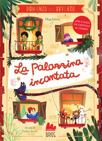 La palazzina incantata. Il romanzo dell'Avvento - Magdalena - Libro Gallucci Bros 2025, Universale d'Avventure e d'Osservazioni. Letture intermedie | Libraccio.it