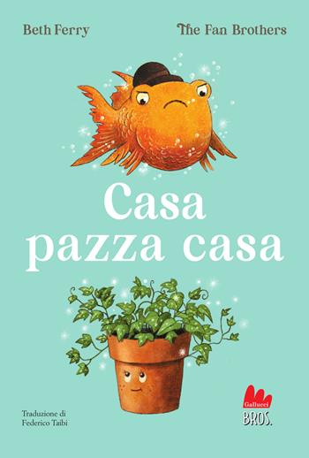 Casa pazza casa - Beth Ferry - Libro Gallucci Bros 2025, Universale d'Avventure e d'Osservazioni. Letture intermedie | Libraccio.it