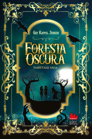 La foresta oscura. Fairytale. Vol. 1 - Gry Kappel Jensen - Libro Gallucci Bros 2025, Young | Libraccio.it