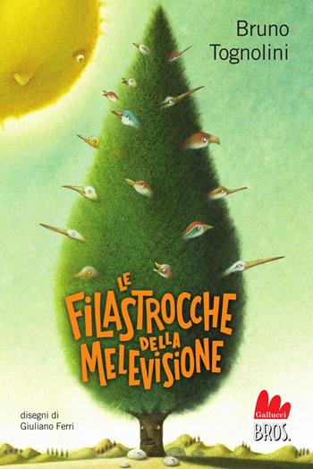 Le filastrocche della Melevisione. Ediz. a colori - Bruno Tognolini, Tozzi - Libro Gallucci Bros 2025, Prime letture | Libraccio.it