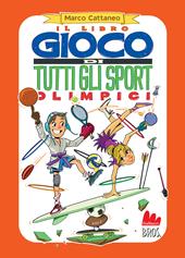 Il libro gioco di tutti gli sport olimpici. Nuova ediz.