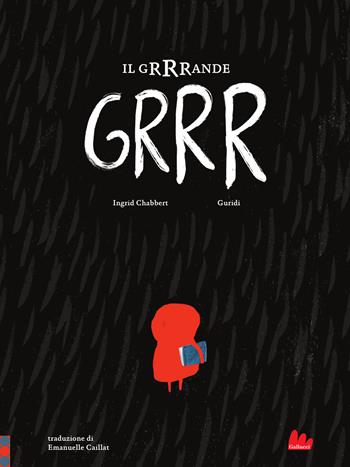 Il grrrande grrr. Ediz. a colori - Ingrid Chabbert - Libro Gallucci 2025, Illustrati | Libraccio.it