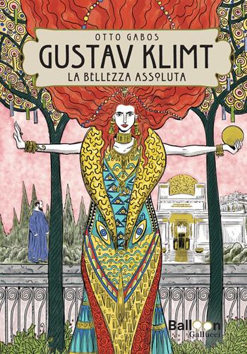 Gustav Klimt. La bellezza assoluta. Nuova ediz. - Otto Gabos - Libro Gallucci Balloon 2025, Graphic novel | Libraccio.it