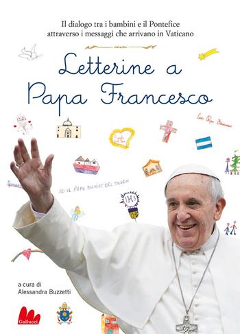 Letterine a papa Francesco. Il dialogo tra i bambini e il pontefice attraverso i messaggi che arrivano in Vaticano  - Libro Gallucci Bros 2025 | Libraccio.it