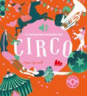 Le mie prime melodie del circo. Ediz. illustrata
