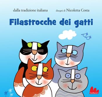 Filastrocche dei gatti dalla tradizione italiana. Nuova ediz. - Nicoletta Costa - Libro Gallucci 2025, Cartonbello | Libraccio.it