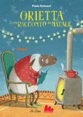 Orietta. Un racconto di Natale. Ediz. a colori