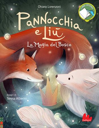 Pannocchia e Liù. La magia del bosco. Ediz. a colori - Chiara Lorenzoni, Teresa Alberini - Libro Gallucci 2026, Illustrati | Libraccio.it