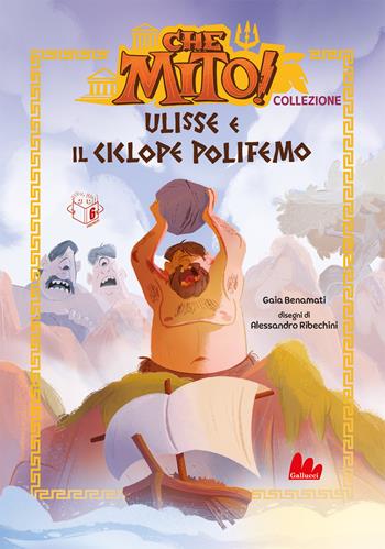 Ulisse e il ciclope Polifemo. Che mito! Premium. Ediz. a colori - Chiara Benamati, Ribechini - Libro Gallucci Bros 2026, Prime letture | Libraccio.it