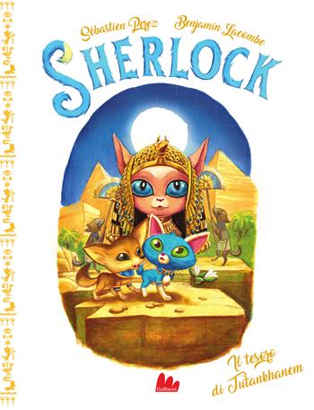 Il tesoro di Tutankhanem. Sherlock. Nuova ediz. - Sébastien Perez - Libro Gallucci Bros 2025, Universale d'Avventure e d'Osservazioni. Letture intermedie | Libraccio.it