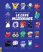 Le cose misteriose. Ediz. a colori