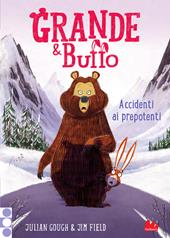 Grande & Buffo. Accidenti ai prepotenti. Ediz. a colori. Vol. 5