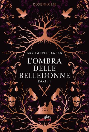 L'ombra delle belledonne. Rosenholm. Nuova ediz.. Vol. 1 - Gry Kappel Jensen - Libro Gallucci 2025, Young adult | Libraccio.it