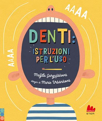 Denti: istruzioni per l'uso. Ediz. a colori - Magda Garguláková - Libro Gallucci 2026, STEM | Libraccio.it