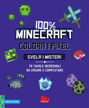 100% Minecraft. Colora i pixel. Svela i misteri  - Libro Gallucci 2026, Colorabili | Libraccio.it