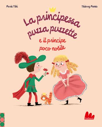 La principessa puzza puzzette e il principe poco nobile. Ediz. a colori - Marie Tibi - Libro Gallucci 2026, Illustrati | Libraccio.it