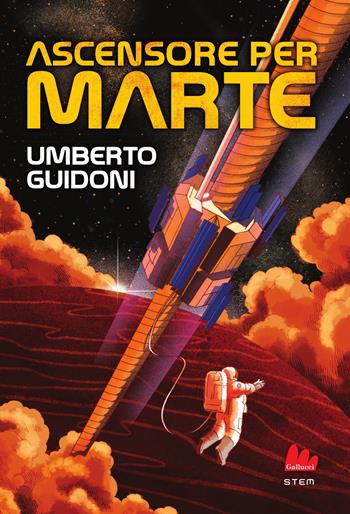 Ascensore per Marte - Umberto Guidoni - Libro Gallucci Bros 2026, Young | Libraccio.it