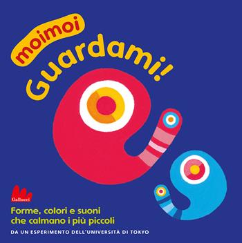 Guardami! Moimoi. Ediz. a colori - Jun Ichihara, Kazuo Hiraki - Libro Gallucci 2025, Cartonbello | Libraccio.it
