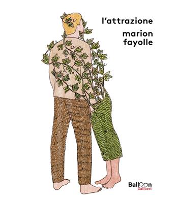 L'attrazione - Marion Fayolle - Libro Gallucci 2026, Balloon | Libraccio.it