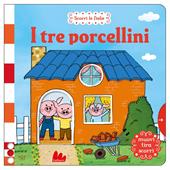 I tre porcellini. Scorri le fiabe. Ediz. a colori