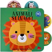 Animali selvaggi. Tira e ascolta. Ediz. a colori