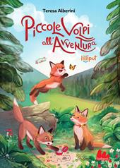 Piccole volpi all'avventura. Ediz. a colori