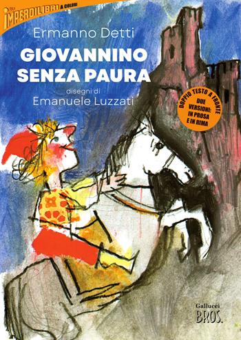 Giovannino senza paura. Nuova ediz. - Ermanno Detti - Libro Gallucci Bros 2026, Imperdilibri | Libraccio.it