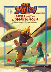 Davide contro il gigante Golia. Che mito! Collezione