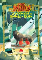 La leggenda di Romolo e Remo. Che mito! Collezione