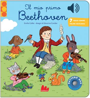 Il mio primo Beethoven. Classici sonori. Ediz. a colori - Emilie Collet - Libro Gallucci 2026, Classici sonori | Libraccio.it