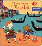 Il mio primo Vivaldi. Classici sonori. Ediz. a colori