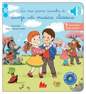 La prima raccolta delle danze nella musica classica. Classici sonori. Ediz. a colori