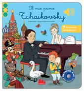 Il mio primo Tchaikovsky. Classici sonori. Ediz. a colori