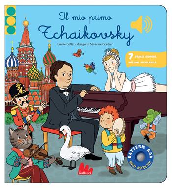 Il mio primo Tchaikovsky. Classici sonori. Ediz. a colori - Emile Collet - Libro Gallucci 2026, Classici sonori | Libraccio.it