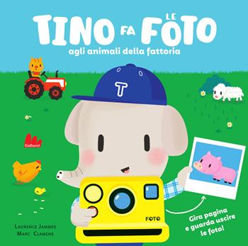 Tino fa le foto agli animali della fattoria - Laurence Jammes, Marc Clamens - Libro Gallucci 2026, Artedicarte | Libraccio.it