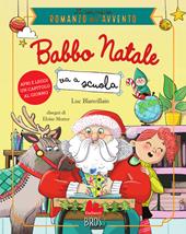 Babbo Natale va scuola. Il mio primo romanzo dell'Avvento