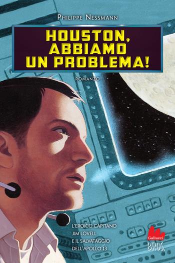 Houston, abbiamo un problema! - Philippe Nessmann - Libro Gallucci Bros 2026, Young | Libraccio.it