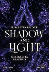 Shadow and Light. Imperfetta armonia