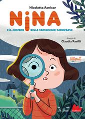 Nina e il mistero delle tartarughe scomparse. Ediz. a colori