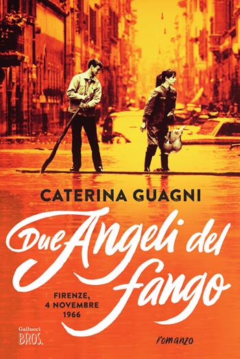 Due angeli del fango - Caterina Guagni - Libro Gallucci Bros 2026, Young | Libraccio.it