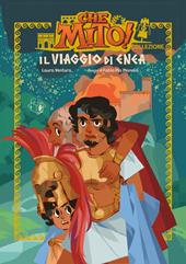 Il viaggio di Enea. Che mito! Collezione. Ediz. a colori