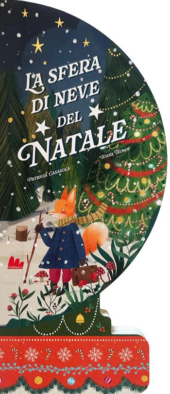 La sfera di neve del Natale. Ediz. a colori - Patricia Casasola, Xiana Teimoy - Libro Gallucci 2026, Artedicarte | Libraccio.it